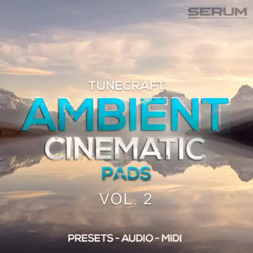 Tunecraft Ambient Cinematic Pads Vol 2_Serum Presets