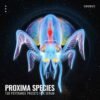 Proxima Species | Psytrance for Serum
